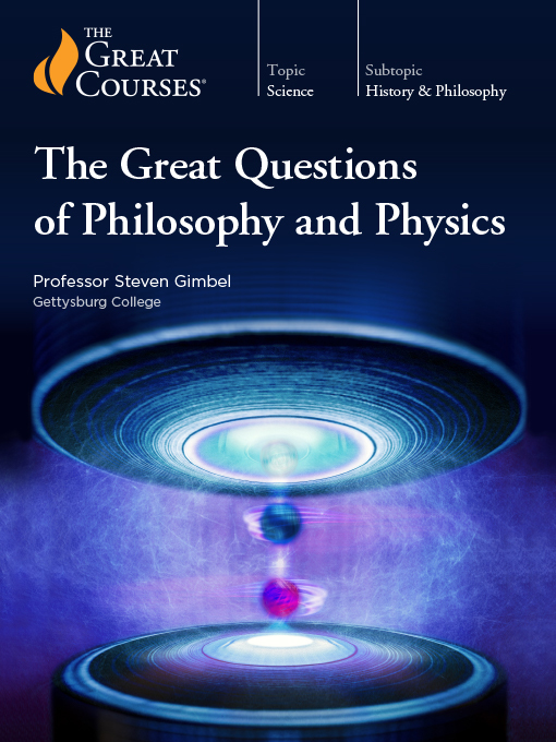 Title details for The Great Questions of Philosophy and Physics by Steven Gimbel - Available